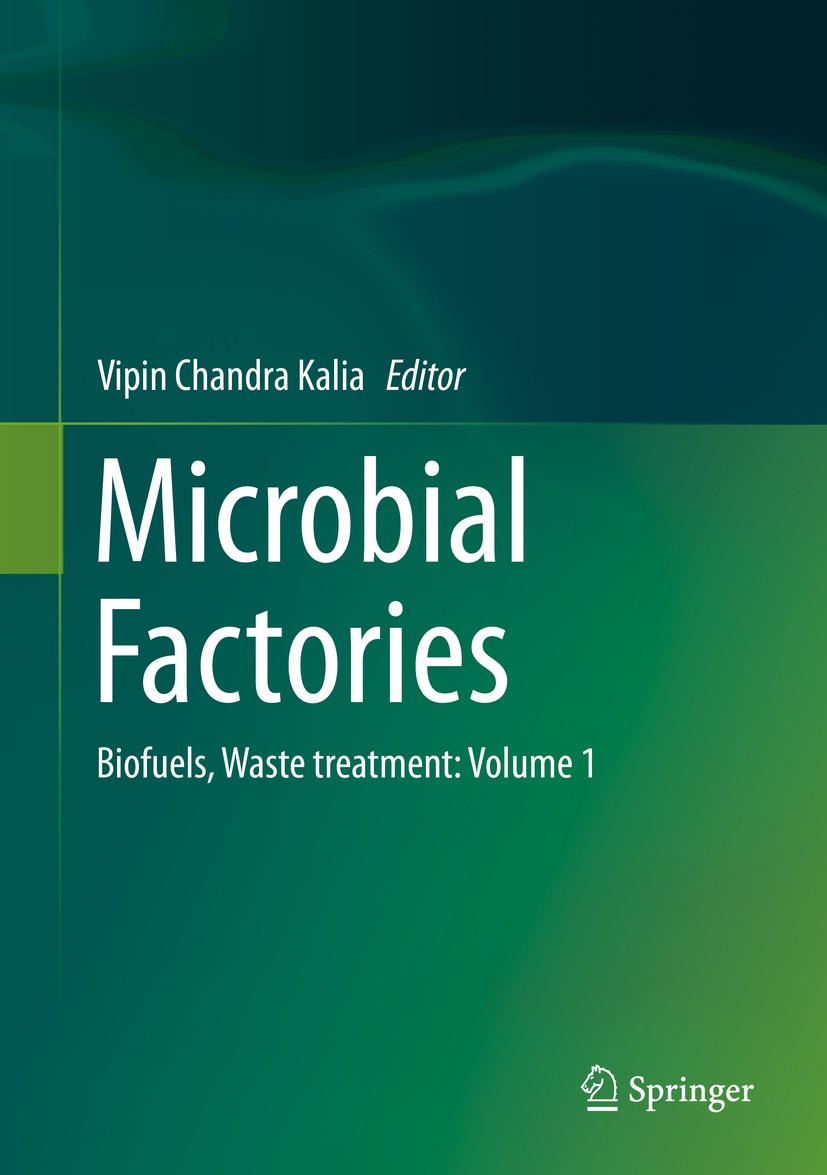 Titlebook: Microbial Factories; Biofuels, Waste trea Vipin Chandra Kalia Book 2015 Springer India 2015 Bioenergy.Biopolymers.Environmental pollution.S Titlebook: Microbial Factories; Biofuels, Waste trea Vipin Chandra Kalia Book 2015 Springer India 2015 Bioenergy.Biopolymers.Environmental pollution.S