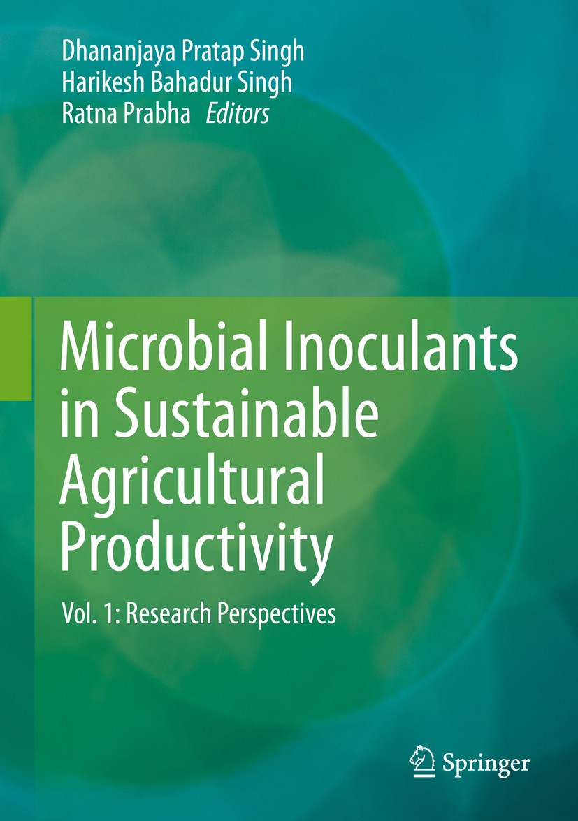 Titlebook: Microbial Inoculants in Sustainable Agricultural Productivity; Vol. 1: Research Per Dhananjaya Pratap Singh,Harikesh Bahadur Singh,Rat Book Titlebook: Microbial Inoculants in Sustainable Agricultural Productivity; Vol. 1: Research Per Dhananjaya Pratap Singh,Harikesh Bahadur Singh,Rat Book