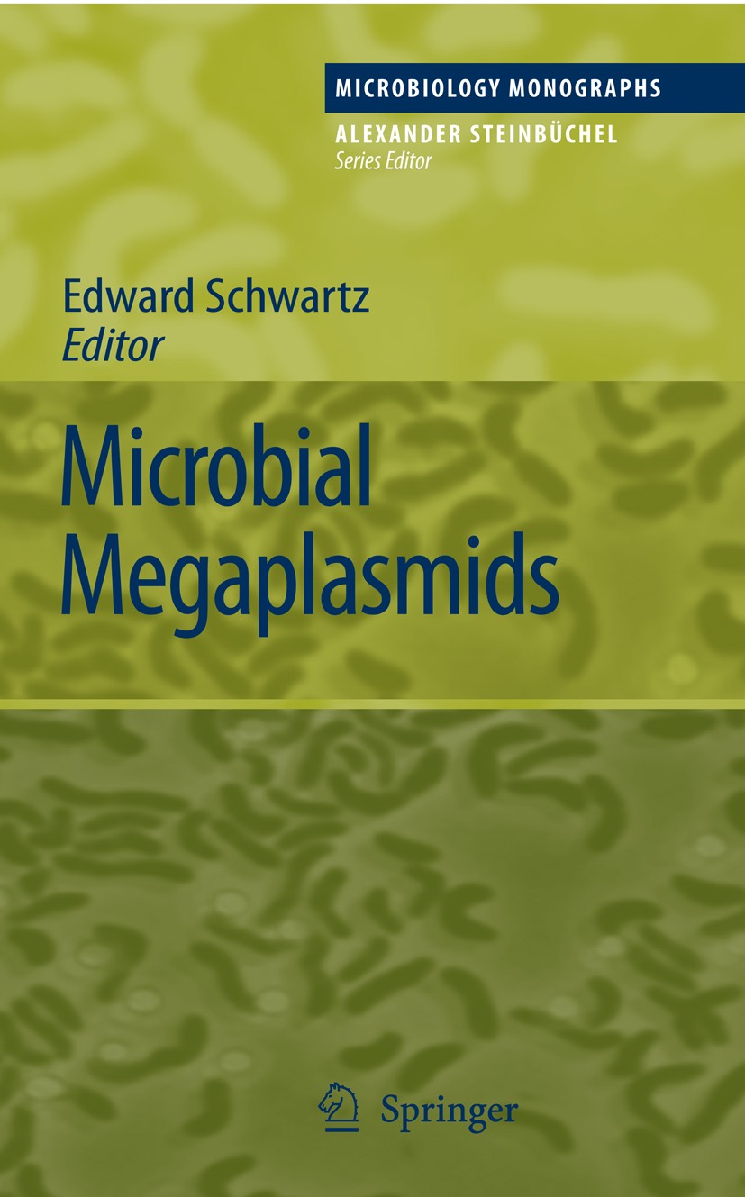 Titlebook: Microbial Megaplasmids; Edward Schwartz Book 2009 Springer-Verlag Berlin Heidelberg 2009 Archea.Biodegradation.Chromosome.Human bacterial Titlebook: Microbial Megaplasmids; Edward Schwartz Book 2009 Springer-Verlag Berlin Heidelberg 2009 Archea.Biodegradation.Chromosome.Human bacterial