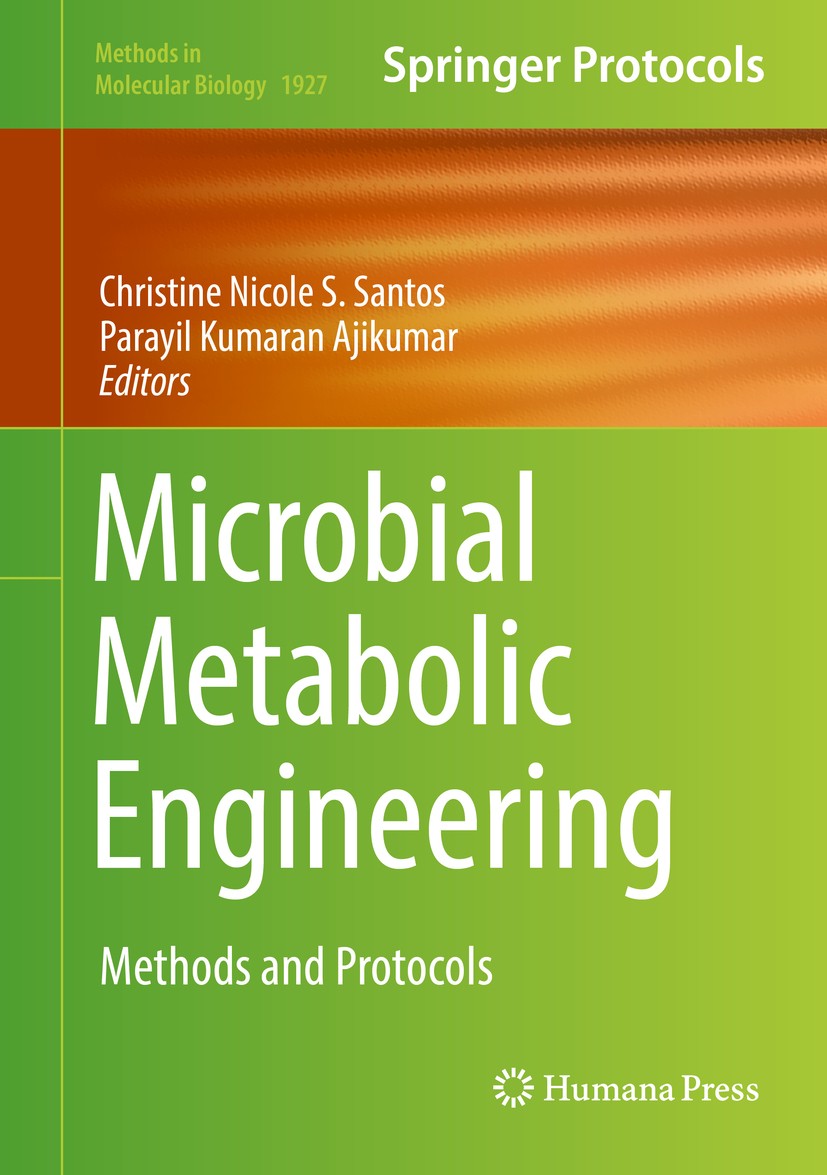 Titlebook: Microbial Metabolic Engineering; Methods and Protocol Christine Nicole S. Santos,Parayil Kumaran Ajikuma Book 2019 Springer Science+Busines Titlebook: Microbial Metabolic Engineering; Methods and Protocol Christine Nicole S. Santos,Parayil Kumaran Ajikuma Book 2019 Springer Science+Busines