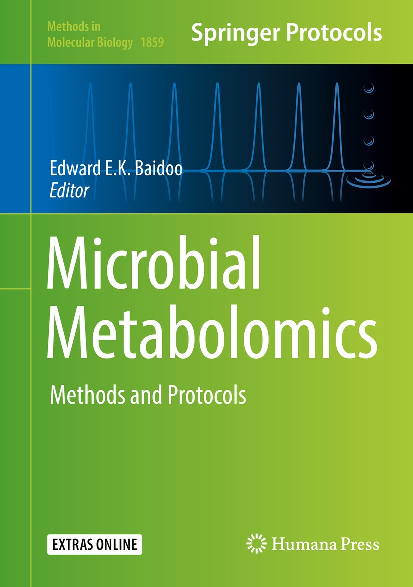 Titlebook: Microbial Metabolomics; Methods and Protocol Edward E.K. Baidoo Book 2019 Springer Science+Business Media, LLC, part of Springer Nature 201 Titlebook: Microbial Metabolomics; Methods and Protocol Edward E.K. Baidoo Book 2019 Springer Science+Business Media, LLC, part of Springer Nature 201