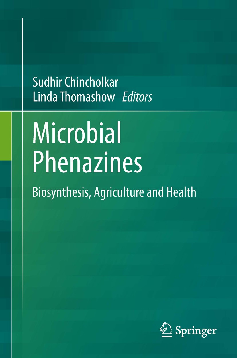 Titlebook: Microbial Phenazines; Biosynthesis, Agricu Sudhir Chincholkar,Linda Thomashow Book 2013 Springer-Verlag Berlin Heidelberg 2013 Antibiotics. Titlebook: Microbial Phenazines; Biosynthesis, Agricu Sudhir Chincholkar,Linda Thomashow Book 2013 Springer-Verlag Berlin Heidelberg 2013 Antibiotics.
