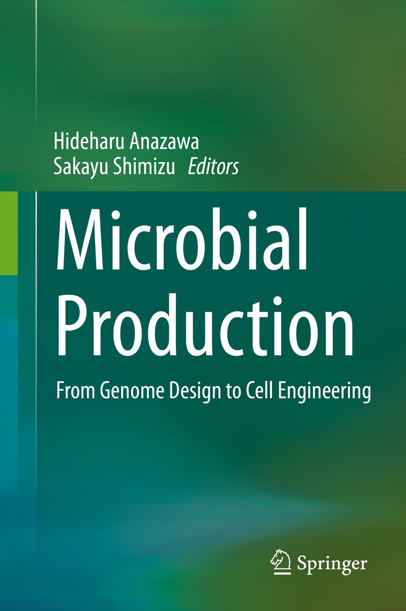 Titlebook: Microbial Production; From Genome Design t Hideharu Anazawa,Sakayu Shimizu Book 2014 Springer Japan 2014 Minimum genome factory.Molecular b Titlebook: Microbial Production; From Genome Design t Hideharu Anazawa,Sakayu Shimizu Book 2014 Springer Japan 2014 Minimum genome factory.Molecular b