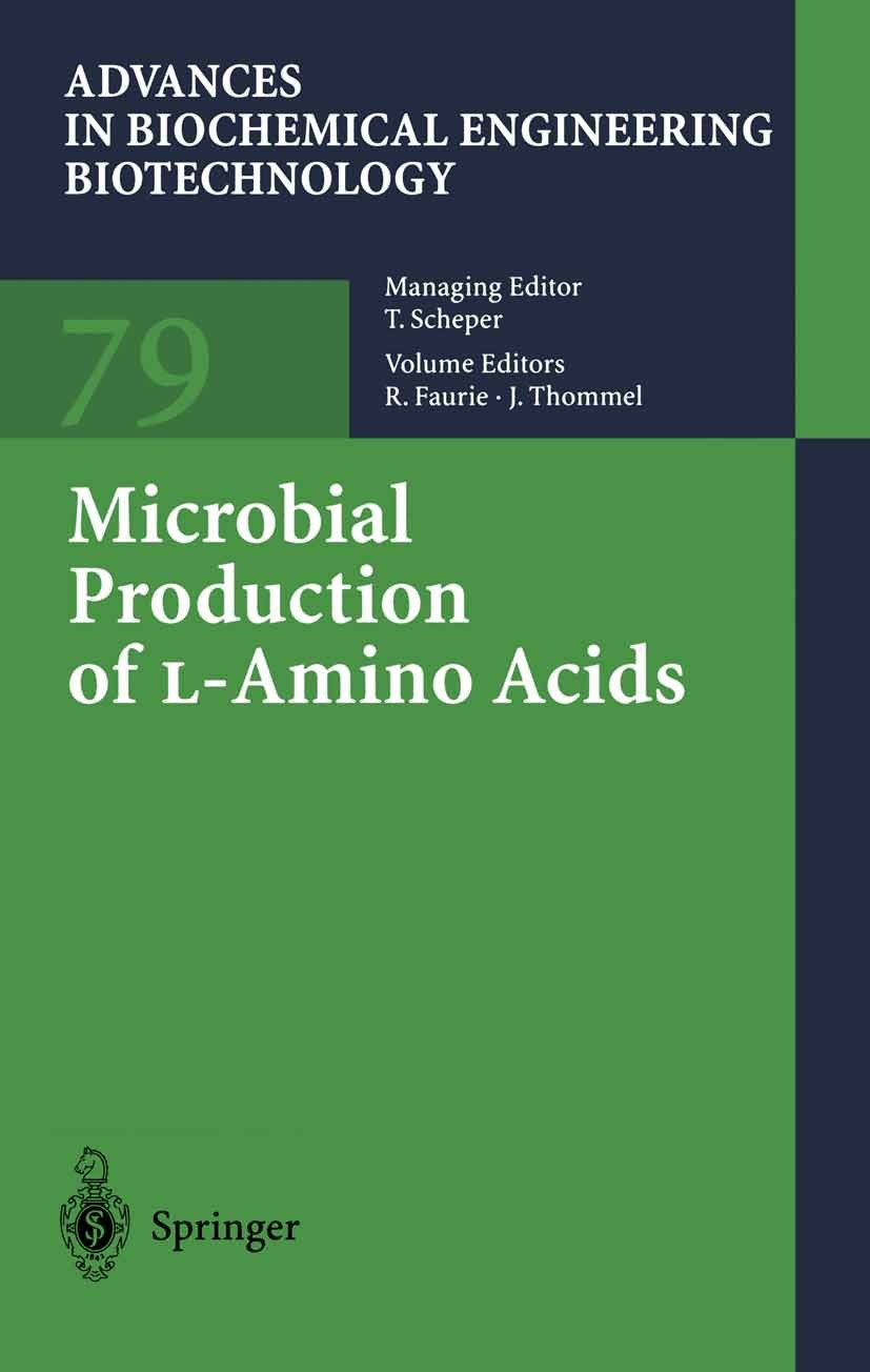 Titlebook: Microbial Production of L-Amino Acids; Robert Faurie,Jügen Thommel,W. Pfefferle Book 2003 Springer-Verlag Berlin Heidelberg 2003 Amino aci Titlebook: Microbial Production of L-Amino Acids; Robert Faurie,Jügen Thommel,W. Pfefferle Book 2003 Springer-Verlag Berlin Heidelberg 2003 Amino aci