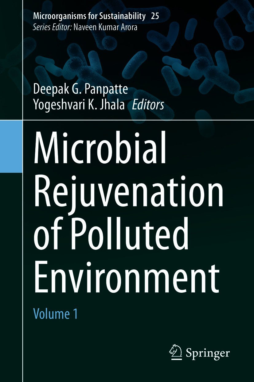 Titlebook: Microbial Rejuvenation of Polluted Environment; Volume 1 Deepak G. Panpatte,Yogeshvari K. Jhala Book 2021 The Editor(s) (if applicable) and Titlebook: Microbial Rejuvenation of Polluted Environment; Volume 1 Deepak G. Panpatte,Yogeshvari K. Jhala Book 2021 The Editor(s) (if applicable) and