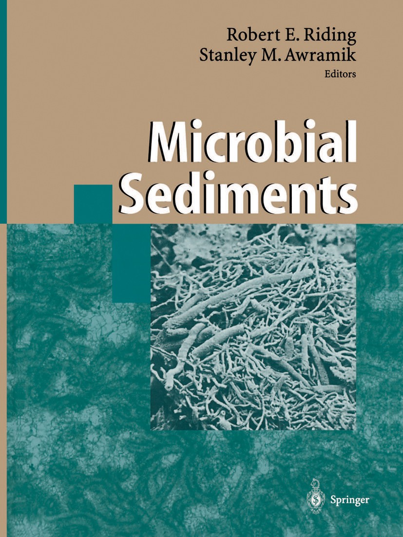 Titlebook: Microbial Sediments; Robert E. Riding,Stanley M. Awramik Book 2000 Springer-Verlag Berlin Heidelberg 2000 Geomikrobiologie.Karst.Mikroben. Titlebook: Microbial Sediments; Robert E. Riding,Stanley M. Awramik Book 2000 Springer-Verlag Berlin Heidelberg 2000 Geomikrobiologie.Karst.Mikroben.