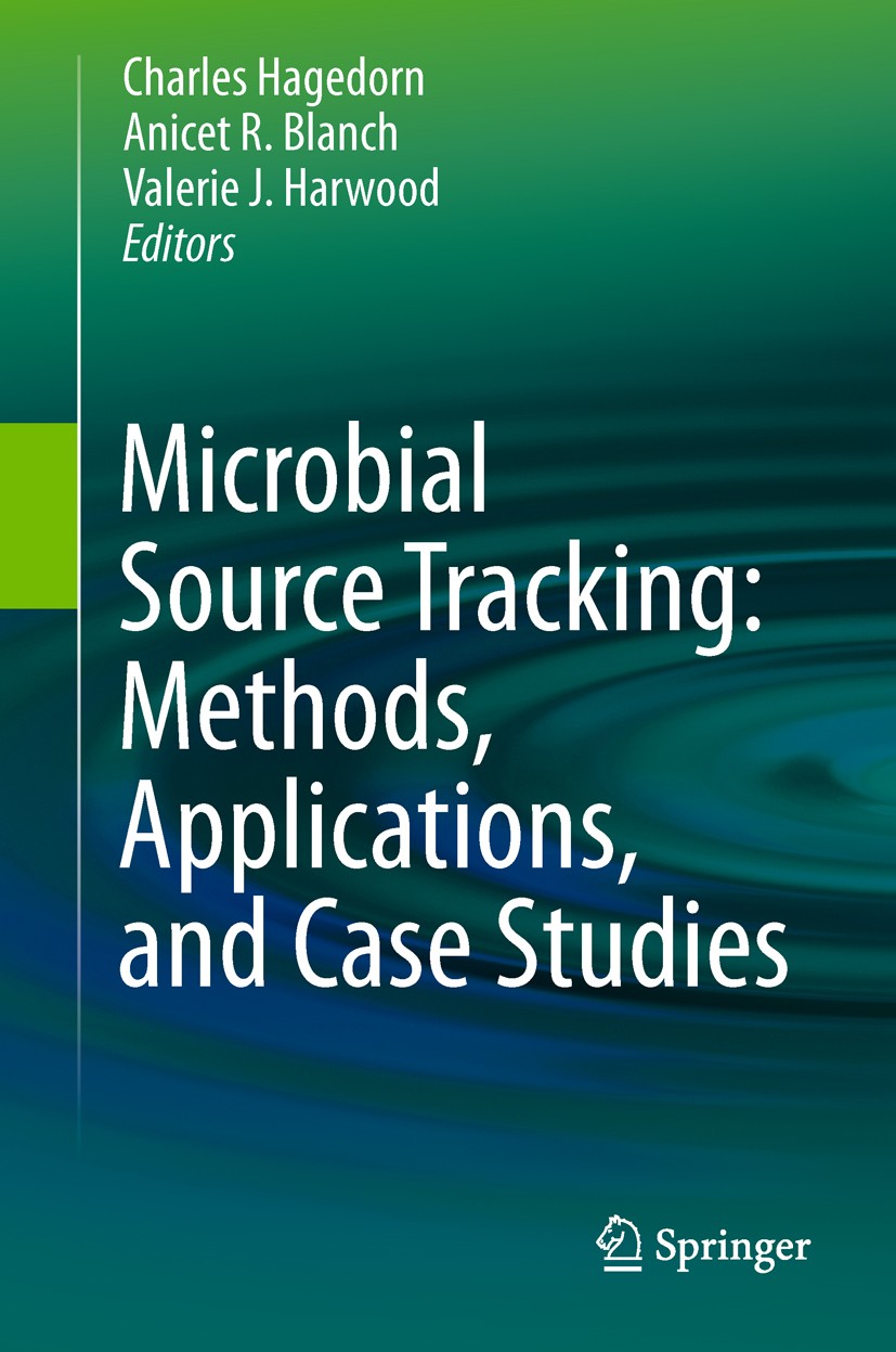 Titlebook: Microbial Source Tracking: Methods, Applications, and Case Studies; Charles Hagedorn,Anicet R. Blanch,Valerie J. Harwo Book 2011 Springer Titlebook: Microbial Source Tracking: Methods, Applications, and Case Studies; Charles Hagedorn,Anicet R. Blanch,Valerie J. Harwo Book 2011 Springer
