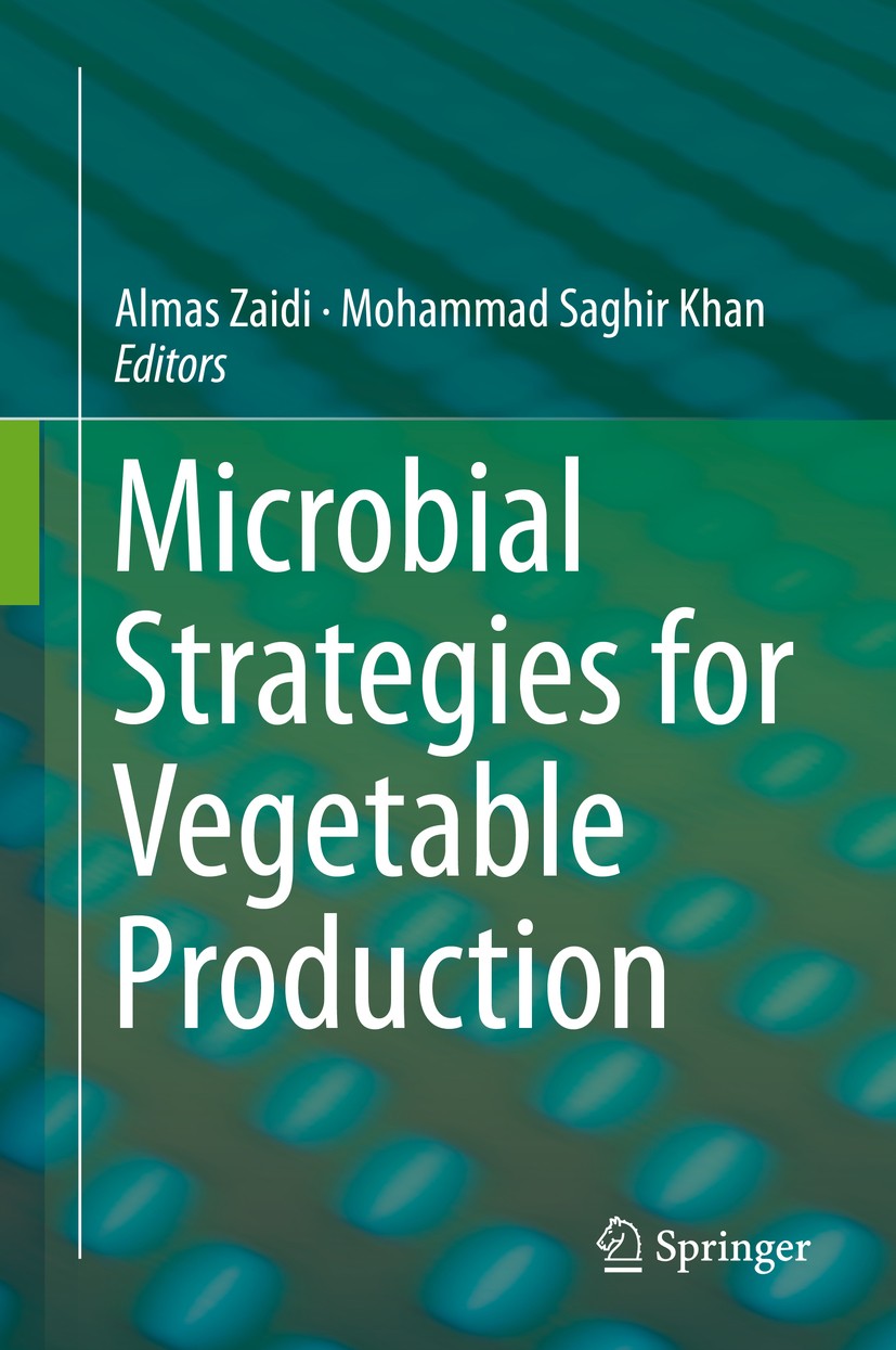 Titlebook: Microbial Strategies for Vegetable Production; Almas Zaidi,Mohammad Saghir Khan Book 2017 Springer International Publishing AG 2017 phosph Titlebook: Microbial Strategies for Vegetable Production; Almas Zaidi,Mohammad Saghir Khan Book 2017 Springer International Publishing AG 2017 phosph