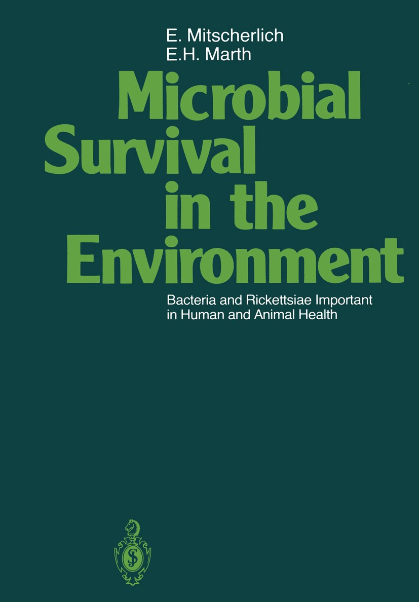 Titlebook: Microbial Survival in the Environment; Bacteria and Rickett Eilhard Mitscherlich,Elmer H. Marth Book 1984 Springer-Verlag Berlin Heidelberg Titlebook: Microbial Survival in the Environment; Bacteria and Rickett Eilhard Mitscherlich,Elmer H. Marth Book 1984 Springer-Verlag Berlin Heidelberg