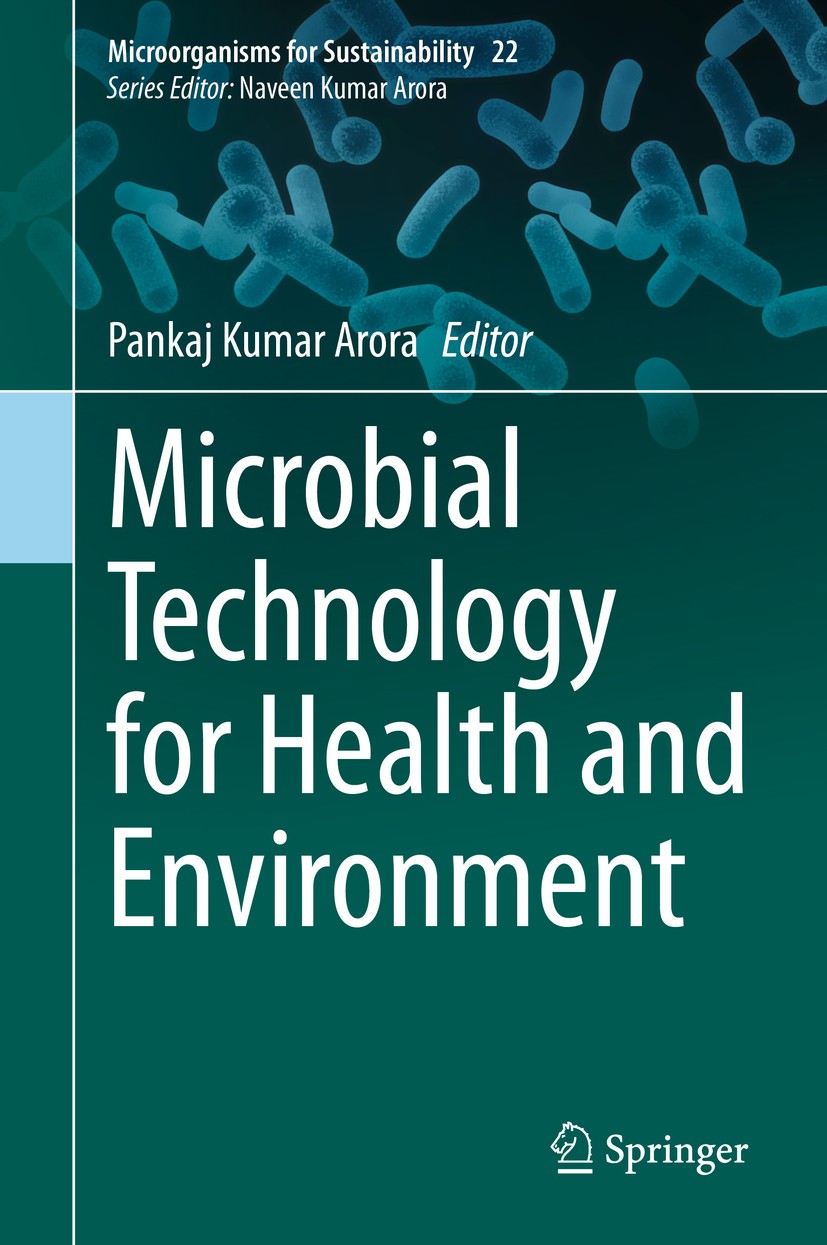 Titlebook: Microbial Technology for Health and Environment; Pankaj Kumar Arora Book 2020 Springer Nature Singapore Pte Ltd. 2020 Biodegradation.Biore Titlebook: Microbial Technology for Health and Environment; Pankaj Kumar Arora Book 2020 Springer Nature Singapore Pte Ltd. 2020 Biodegradation.Biore