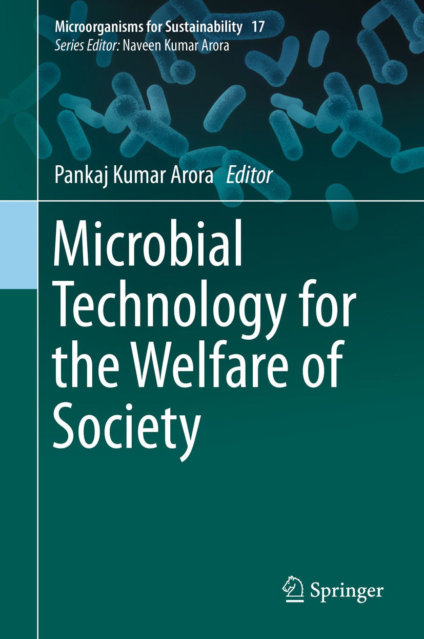 Titlebook: Microbial Technology for the Welfare of Society; Pankaj Kumar Arora Book 2019 Springer Nature Singapore Pte Ltd. 2019 Microbial techniques Titlebook: Microbial Technology for the Welfare of Society; Pankaj Kumar Arora Book 2019 Springer Nature Singapore Pte Ltd. 2019 Microbial techniques