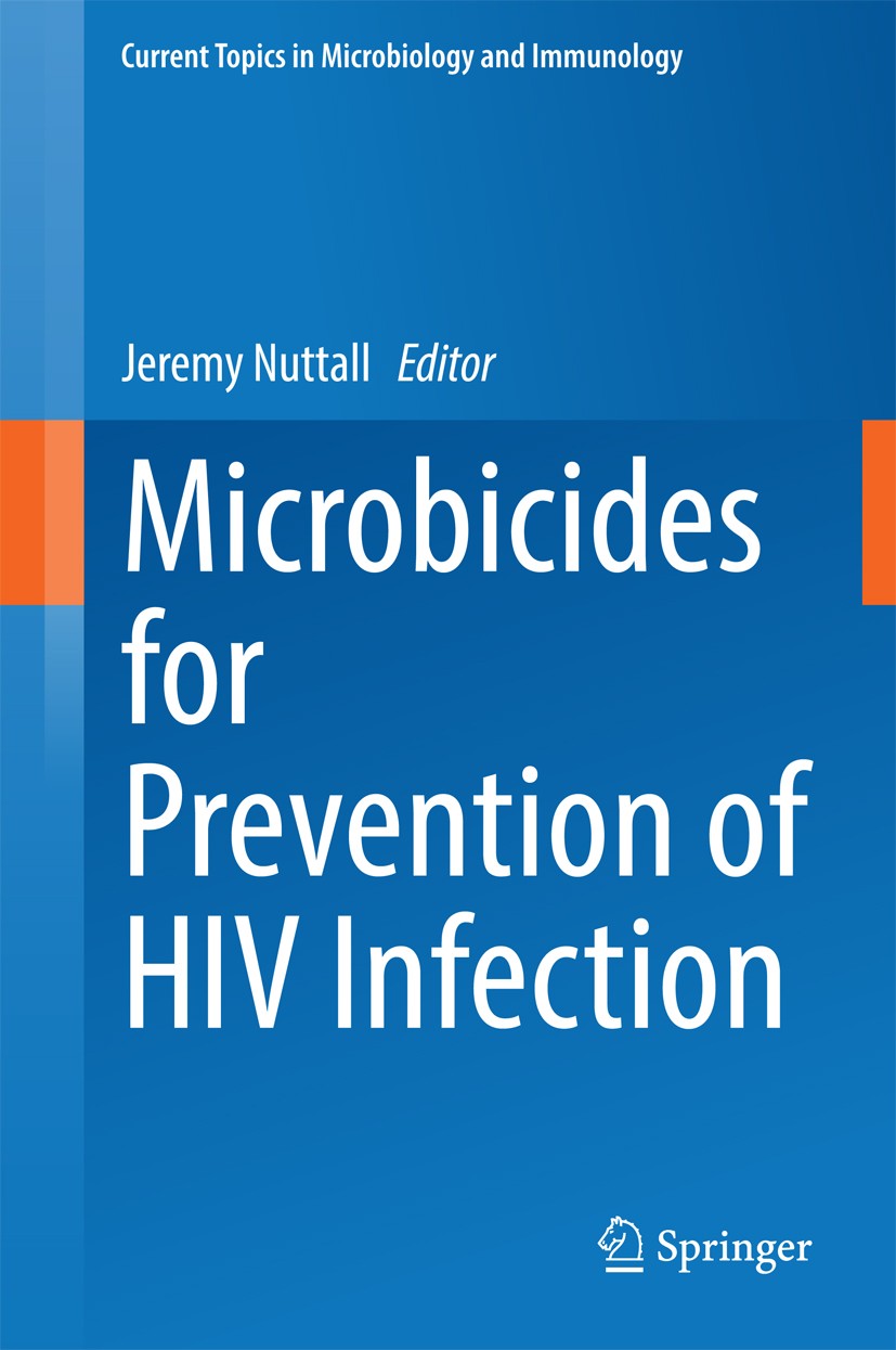 Titlebook: Microbicides for Prevention of HIV Infection; Jeremy Nuttall Book 2014 The Editor(s) (if applicable) and The Author(s), under exclusive li Titlebook: Microbicides for Prevention of HIV Infection; Jeremy Nuttall Book 2014 The Editor(s) (if applicable) and The Author(s), under exclusive li