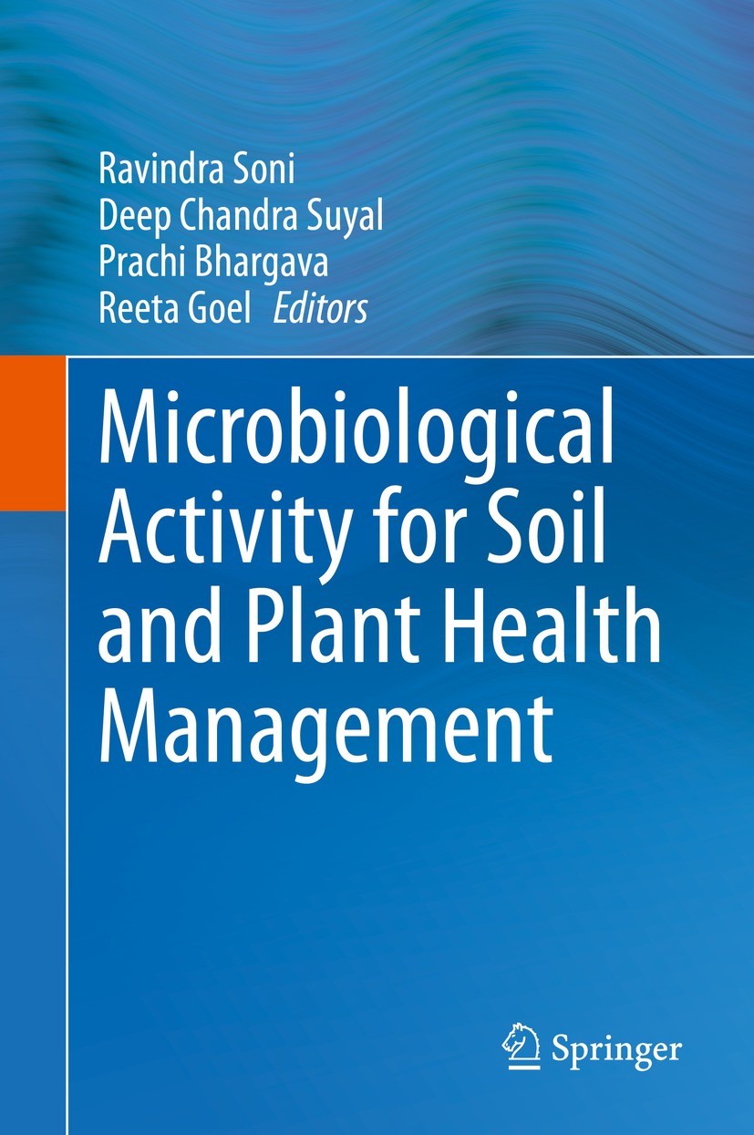 Titlebook: Microbiological Activity for Soil and Plant Health Management; Ravindra Soni,Deep Chandra Suyal,Reeta Goel Book 2021 The Editor(s) (if app Titlebook: Microbiological Activity for Soil and Plant Health Management; Ravindra Soni,Deep Chandra Suyal,Reeta Goel Book 2021 The Editor(s) (if app