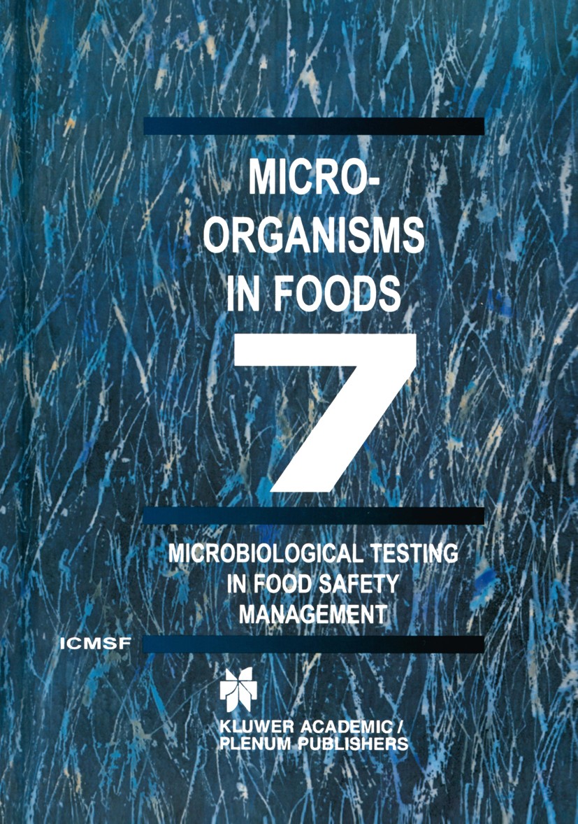 Titlebook: Microbiological Testing in Food Safety Management; International Commission on Microbiological Specif Book 2002 Springer Science+Business Titlebook: Microbiological Testing in Food Safety Management; International Commission on Microbiological Specif Book 2002 Springer Science+Business