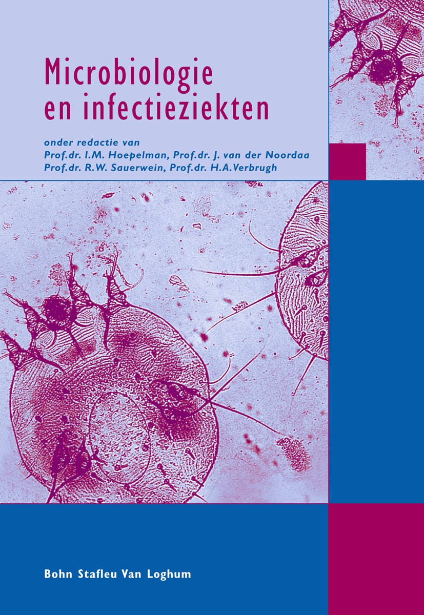 Titlebook: Microbiologie en infectieziekten; I. M. Hoepelman,J. Noordaa,H. A. Verbrugh Book 2004Latest edition Bohn Stafleu van Loghum 2004 Titlebook: Microbiologie en infectieziekten; I. M. Hoepelman,J. Noordaa,H. A. Verbrugh Book 2004Latest edition Bohn Stafleu van Loghum 2004