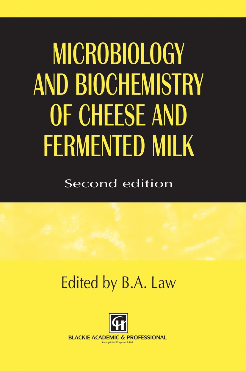 Titlebook: Microbiology and Biochemistry of Cheese and Fermented Milk; B. A. Law (Research Consultant) Book 1997Latest edition Chapman & Hall 1997 bi Titlebook: Microbiology and Biochemistry of Cheese and Fermented Milk; B. A. Law (Research Consultant) Book 1997Latest edition Chapman & Hall 1997 bi