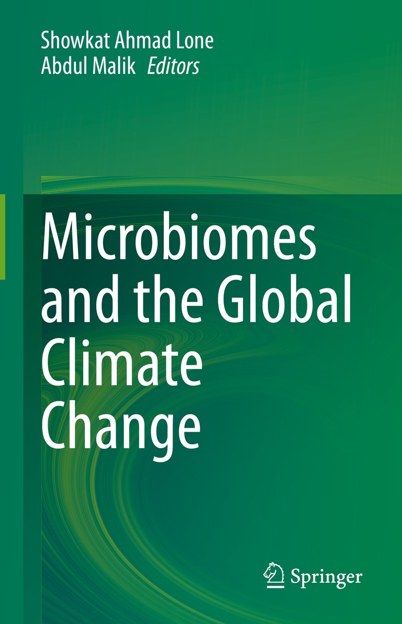 Titlebook: Microbiomes and the Global Climate Change; Showkat Ahmad Lone,Abdul Malik Book 2021 Springer Nature Singapore Pte Ltd. 2021 Climate change Titlebook: Microbiomes and the Global Climate Change; Showkat Ahmad Lone,Abdul Malik Book 2021 Springer Nature Singapore Pte Ltd. 2021 Climate change