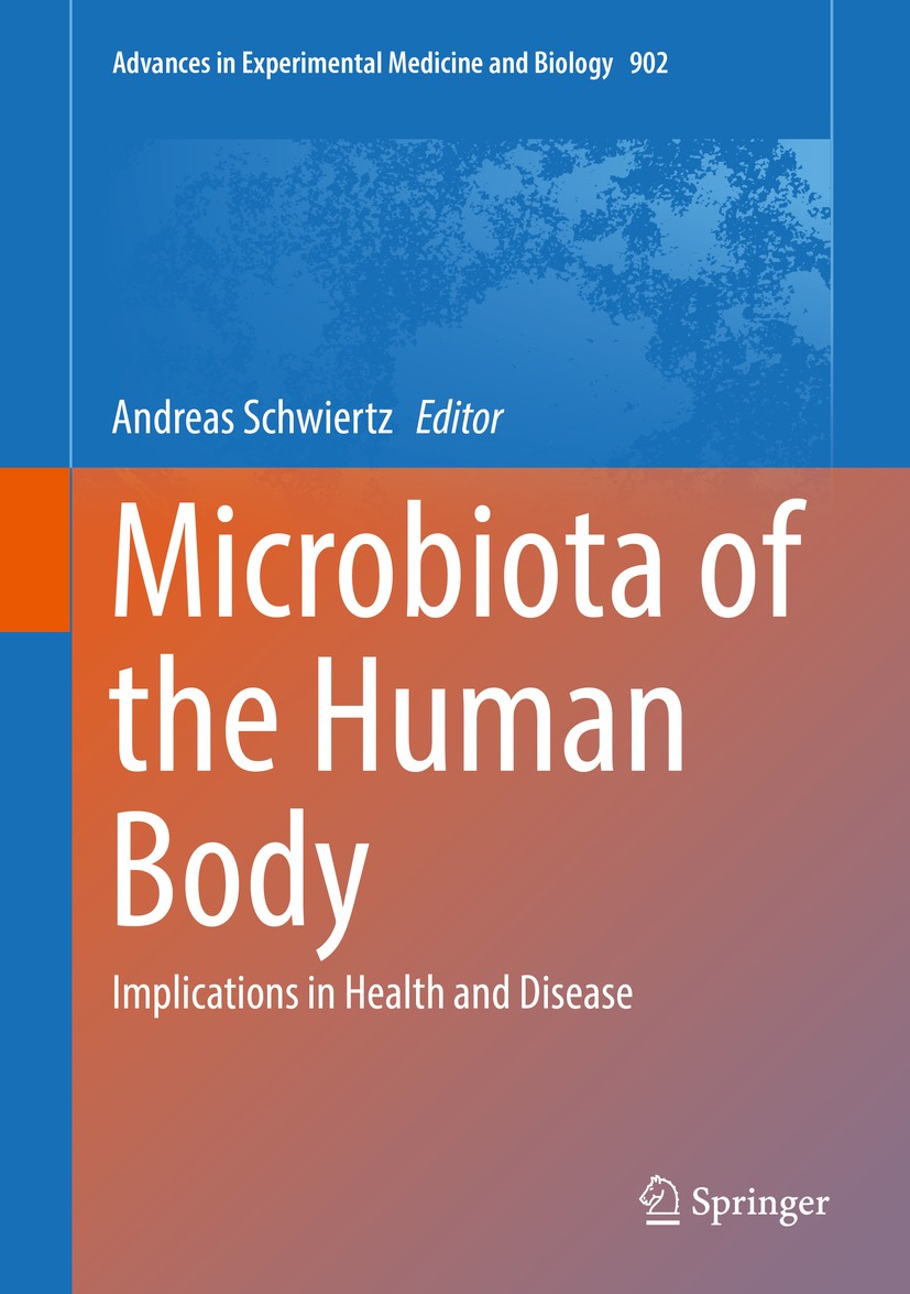 Titlebook: Microbiota of the Human Body; Implications in Heal Andreas Schwiertz Book 2016 The Editor(s) (if applicable) and The Author(s), under exclu Titlebook: Microbiota of the Human Body; Implications in Heal Andreas Schwiertz Book 2016 The Editor(s) (if applicable) and The Author(s), under exclu