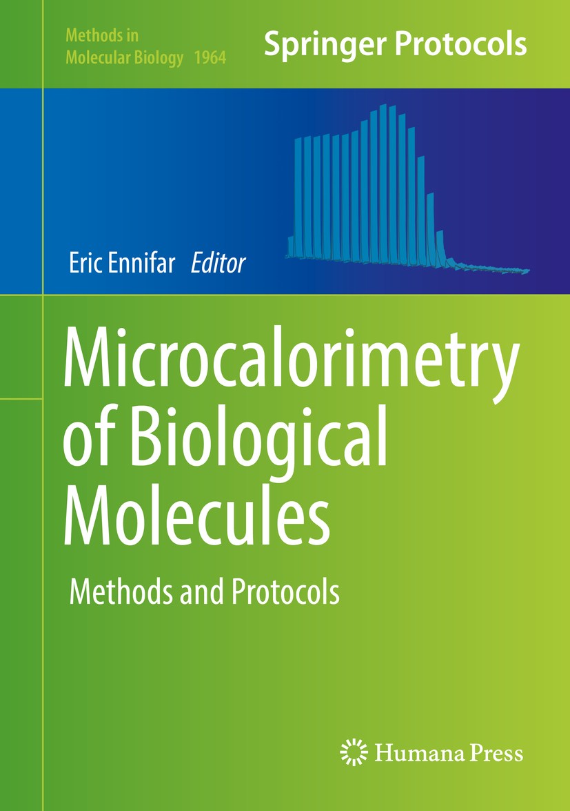 Titlebook: Microcalorimetry of Biological Molecules; Methods and Protocol Eric Ennifar Book 2019 Springer Science+Business Media, LLC, part of Springe Titlebook: Microcalorimetry of Biological Molecules; Methods and Protocol Eric Ennifar Book 2019 Springer Science+Business Media, LLC, part of Springe