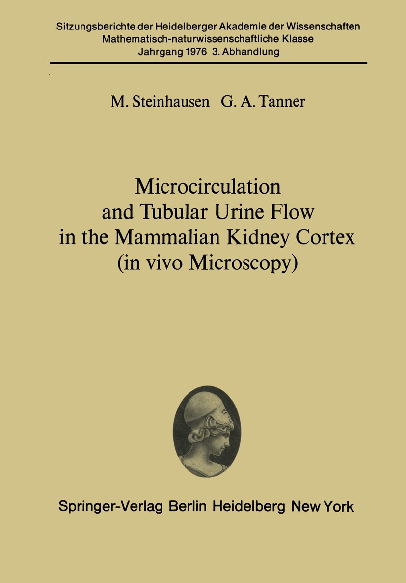 Titlebook: Microcirculation and Tubular Urine Flow in the Mammalian Kidney Cortex (in vivo Microscopy); Submitted to the Aca Michael Steinhausen,Georg Titlebook: Microcirculation and Tubular Urine Flow in the Mammalian Kidney Cortex (in vivo Microscopy); Submitted to the Aca Michael Steinhausen,Georg