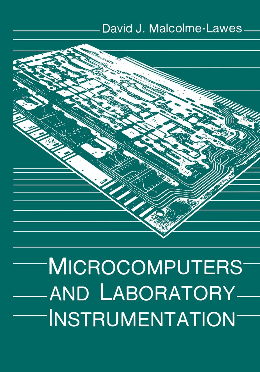 Titlebook: Microcomputers and Laboratory Instrumentation; David J. Malcolme-Lawes Book 1988 Plenum Press, New York 1988 Laboratory.MSI.bandwidth.comm Titlebook: Microcomputers and Laboratory Instrumentation; David J. Malcolme-Lawes Book 1988 Plenum Press, New York 1988 Laboratory.MSI.bandwidth.comm