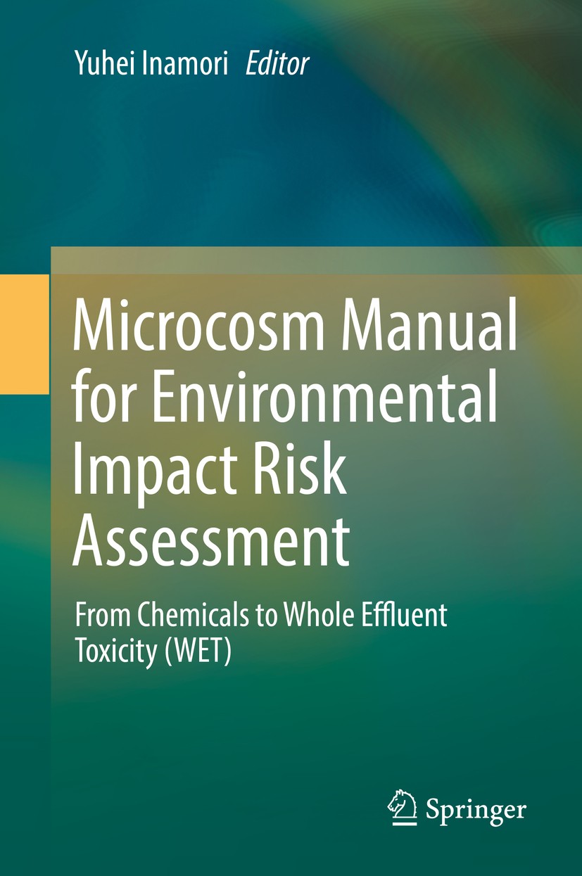 Titlebook: Microcosm Manual for Environmental Impact Risk Assessment; From Chemicals to Wh Yuhei Inamori Book 2020 Springer Nature Singapore Pte Ltd. Titlebook: Microcosm Manual for Environmental Impact Risk Assessment; From Chemicals to Wh Yuhei Inamori Book 2020 Springer Nature Singapore Pte Ltd.