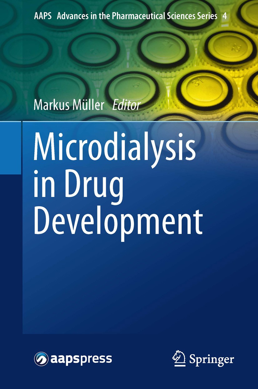 Titlebook: Microdialysis in Drug Development; Markus Müller Book 2013 American Association of Pharmaceutical Scientists 2013 Development.Drug.Microdi Titlebook: Microdialysis in Drug Development; Markus Müller Book 2013 American Association of Pharmaceutical Scientists 2013 Development.Drug.Microdi
