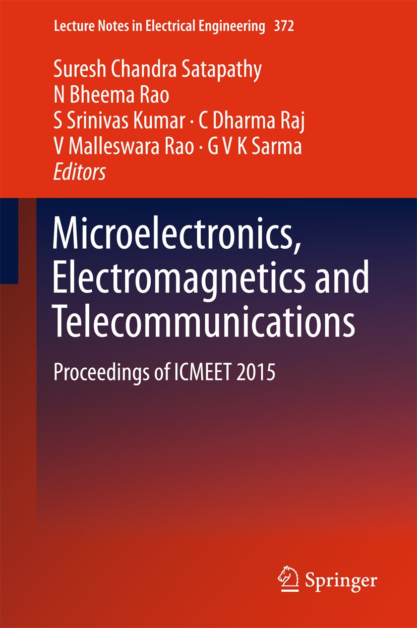 Titlebook: Microelectronics, Electromagnetics and Telecommunications; Proceedings of ICMEE Suresh Chandra Satapathy,N Bheema Rao,G V K Sarma Conferenc Titlebook: Microelectronics, Electromagnetics and Telecommunications; Proceedings of ICMEE Suresh Chandra Satapathy,N Bheema Rao,G V K Sarma Conferenc