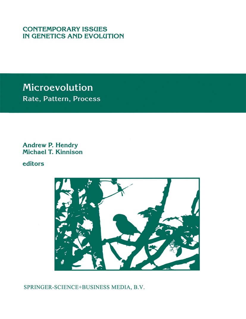 Titlebook: Microevolution Rate, Pattern, Process; A. P. Hendry,M. T. Kinnison Book 2001 Springer Science+Business Media Dordrecht 2001 Adaptation.Eco Titlebook: Microevolution Rate, Pattern, Process; A. P. Hendry,M. T. Kinnison Book 2001 Springer Science+Business Media Dordrecht 2001 Adaptation.Eco