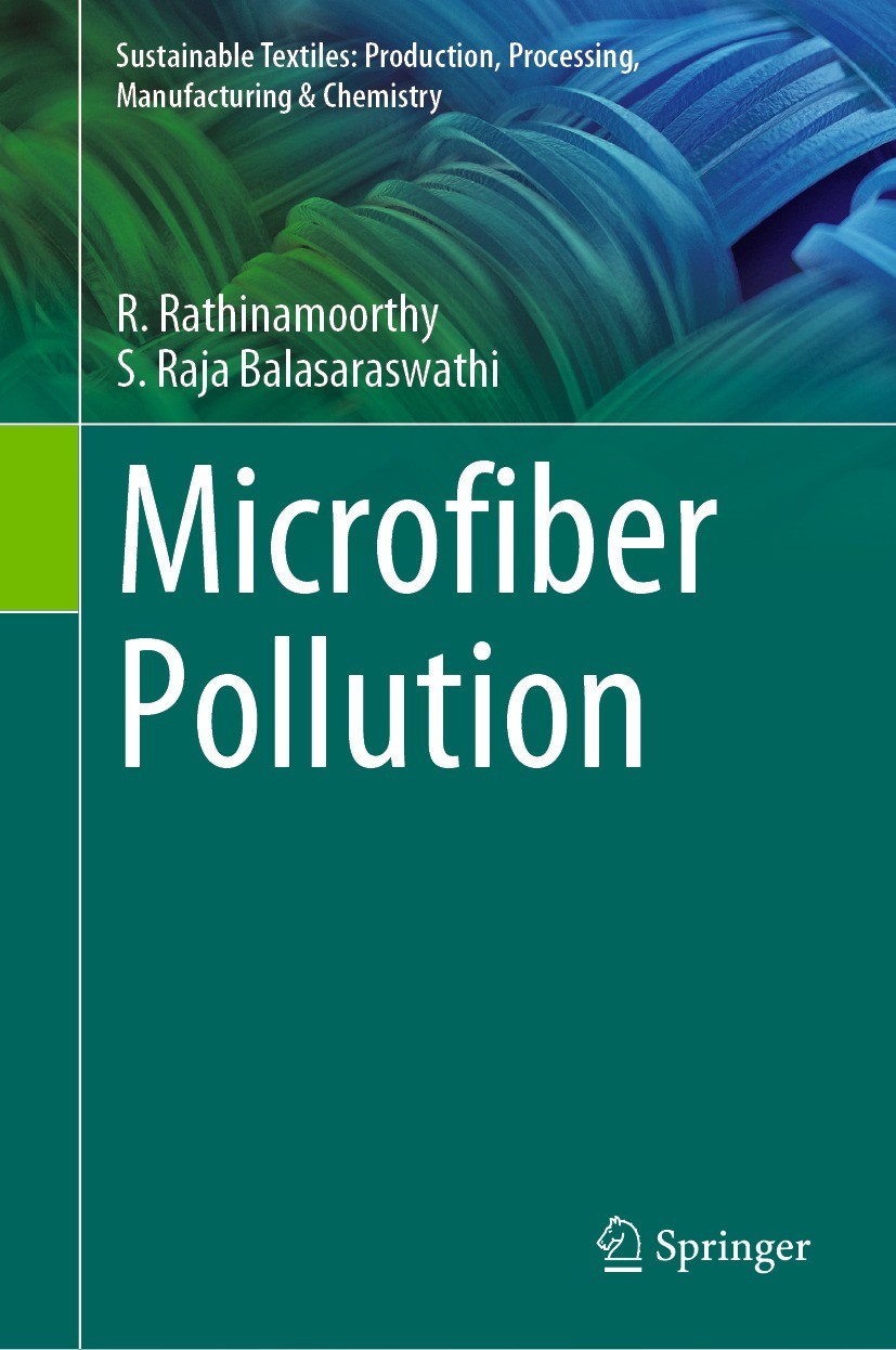 Titlebook: Microfiber Pollution; R. Rathinamoorthy,S. Raja Balasaraswathi Book 2022 The Editor(s) (if applicable) and The Author(s), under exclusive Titlebook: Microfiber Pollution; R. Rathinamoorthy,S. Raja Balasaraswathi Book 2022 The Editor(s) (if applicable) and The Author(s), under exclusive