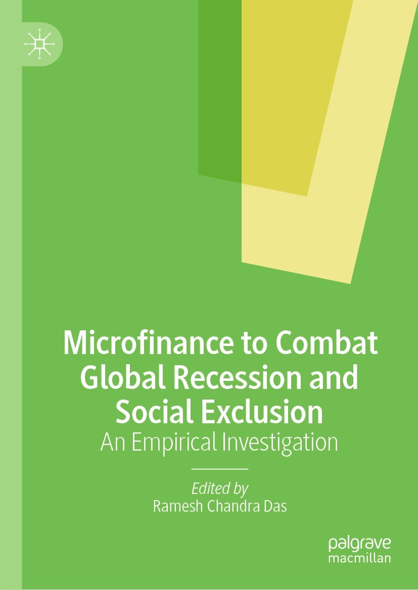 Titlebook: Microfinance to Combat Global Recession and Social Exclusion; An Empirical Investi Ramesh Chandra Das Book 2022 The Editor(s) (if applicabl Titlebook: Microfinance to Combat Global Recession and Social Exclusion; An Empirical Investi Ramesh Chandra Das Book 2022 The Editor(s) (if applicabl