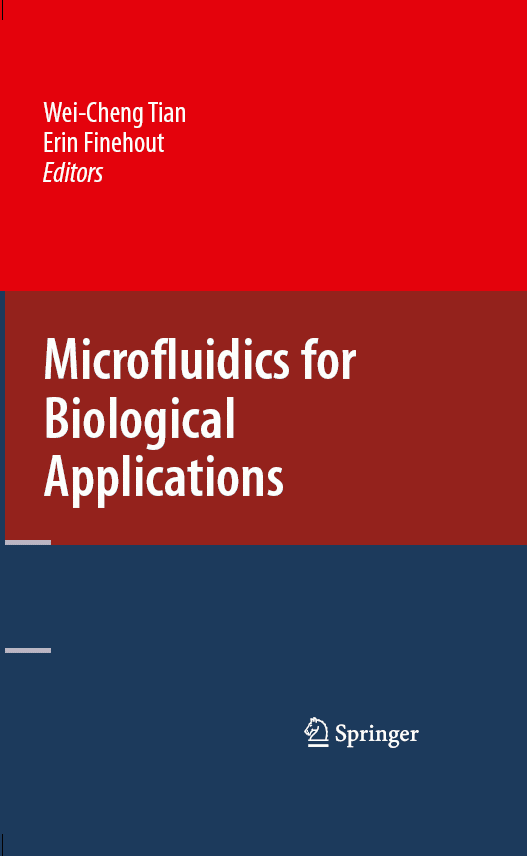 Titlebook: Microfluidics for Biological Applications; Erin Finehout,Wei-Cheng Tian Book 2009 Springer-Verlag US 2009 biotechnology.celluar applicatio Titlebook: Microfluidics for Biological Applications; Erin Finehout,Wei-Cheng Tian Book 2009 Springer-Verlag US 2009 biotechnology.celluar applicatio