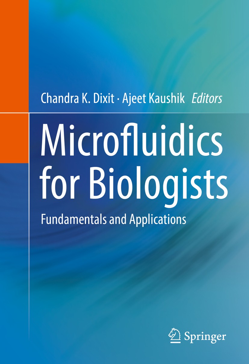 Titlebook: Microfluidics for Biologists; Fundamentals and App Chandra K. Dixit,Ajeet Kaushik Book 2016 Springer International Publishing Switzerland 2 Titlebook: Microfluidics for Biologists; Fundamentals and App Chandra K. Dixit,Ajeet Kaushik Book 2016 Springer International Publishing Switzerland 2
