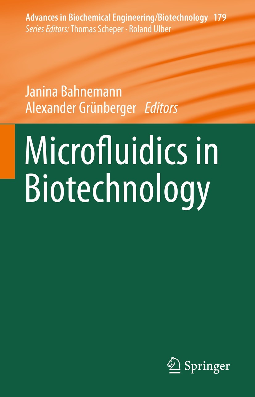 Titlebook: Microfluidics in Biotechnology; Janina Bahnemann,Alexander Grünberger Book 2022 The Editor(s) (if applicable) and The Author(s), under exc Titlebook: Microfluidics in Biotechnology; Janina Bahnemann,Alexander Grünberger Book 2022 The Editor(s) (if applicable) and The Author(s), under exc