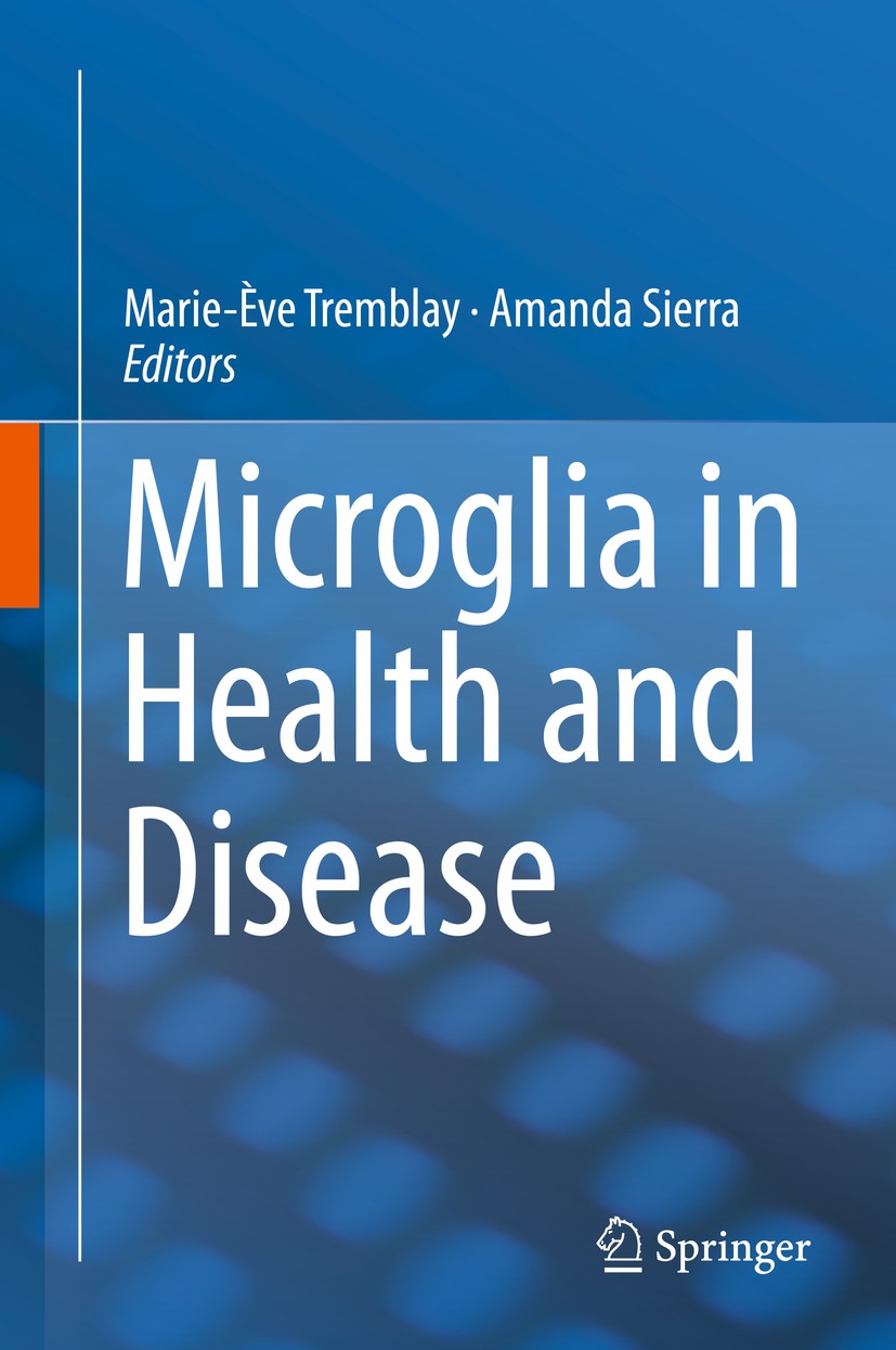 Titlebook: Microglia in Health and Disease; Marie-Ève Tremblay,Amanda Sierra Book 2014 Springer Science+Business Media New York 2014 aging.microglia. Titlebook: Microglia in Health and Disease; Marie-Ève Tremblay,Amanda Sierra Book 2014 Springer Science+Business Media New York 2014 aging.microglia.