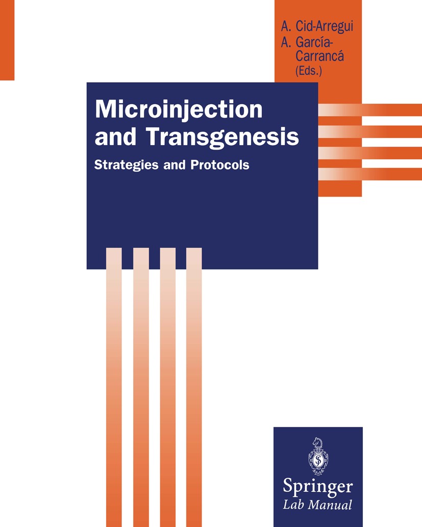 Titlebook: Microinjection and Transgenesis; Strategies and Proto Angel Cid-Arregui,Alejandro García-Carrancá Book 1998 Springer-Verlag Berlin Heidelbe Titlebook: Microinjection and Transgenesis; Strategies and Proto Angel Cid-Arregui,Alejandro García-Carrancá Book 1998 Springer-Verlag Berlin Heidelbe