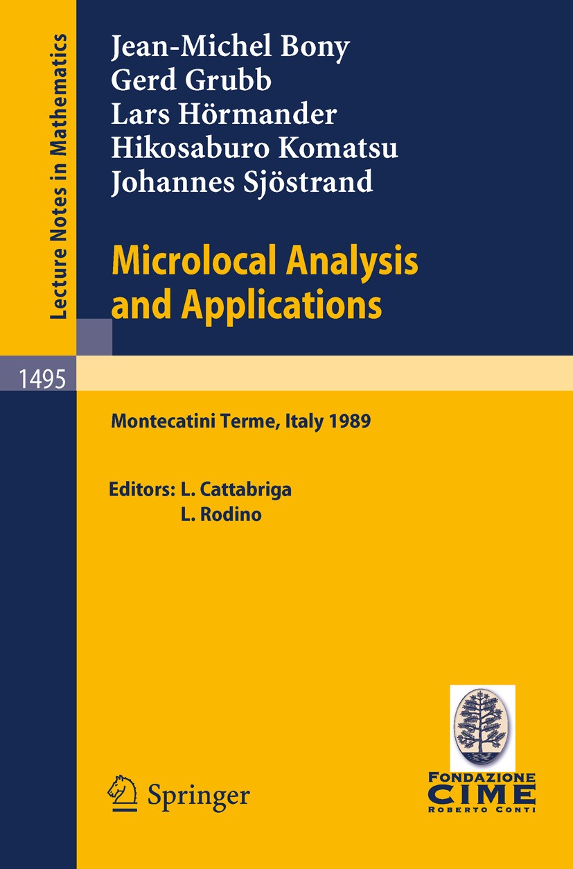 Titlebook: Microlocal Analysis and Applications; Lectures given at th Jean Michel Bony,Gerd Grubb,Johannes Sjöstrand,Lam Conference proceedings 1991 S Titlebook: Microlocal Analysis and Applications; Lectures given at th Jean Michel Bony,Gerd Grubb,Johannes Sjöstrand,Lam Conference proceedings 1991 S