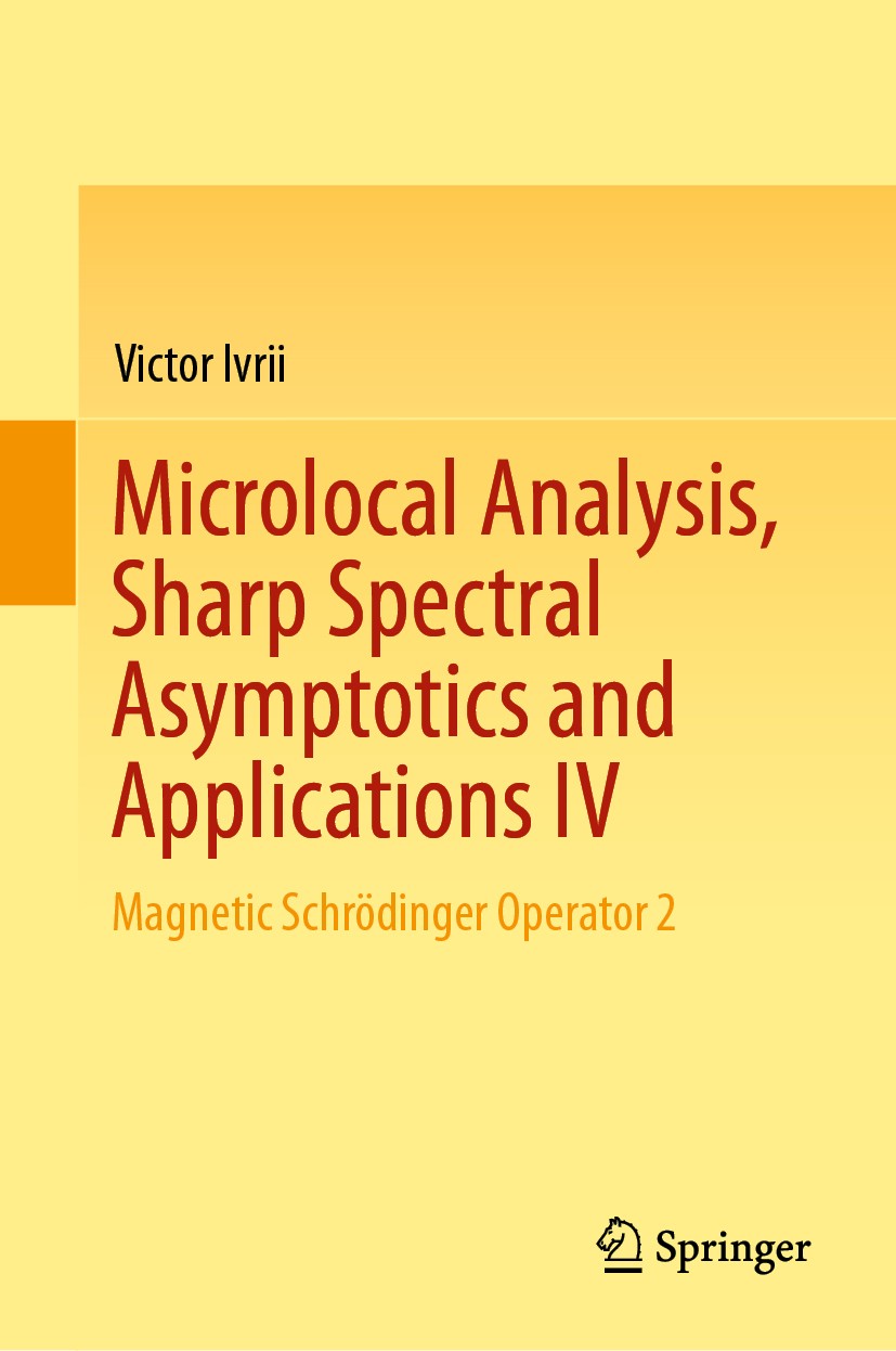 Titlebook: Microlocal Analysis, Sharp Spectral Asymptotics and Applications IV; Magnetic Schrödinger Victor Ivrii Book 2019 Springer Nature Switzerlan Titlebook: Microlocal Analysis, Sharp Spectral Asymptotics and Applications IV; Magnetic Schrödinger Victor Ivrii Book 2019 Springer Nature Switzerlan