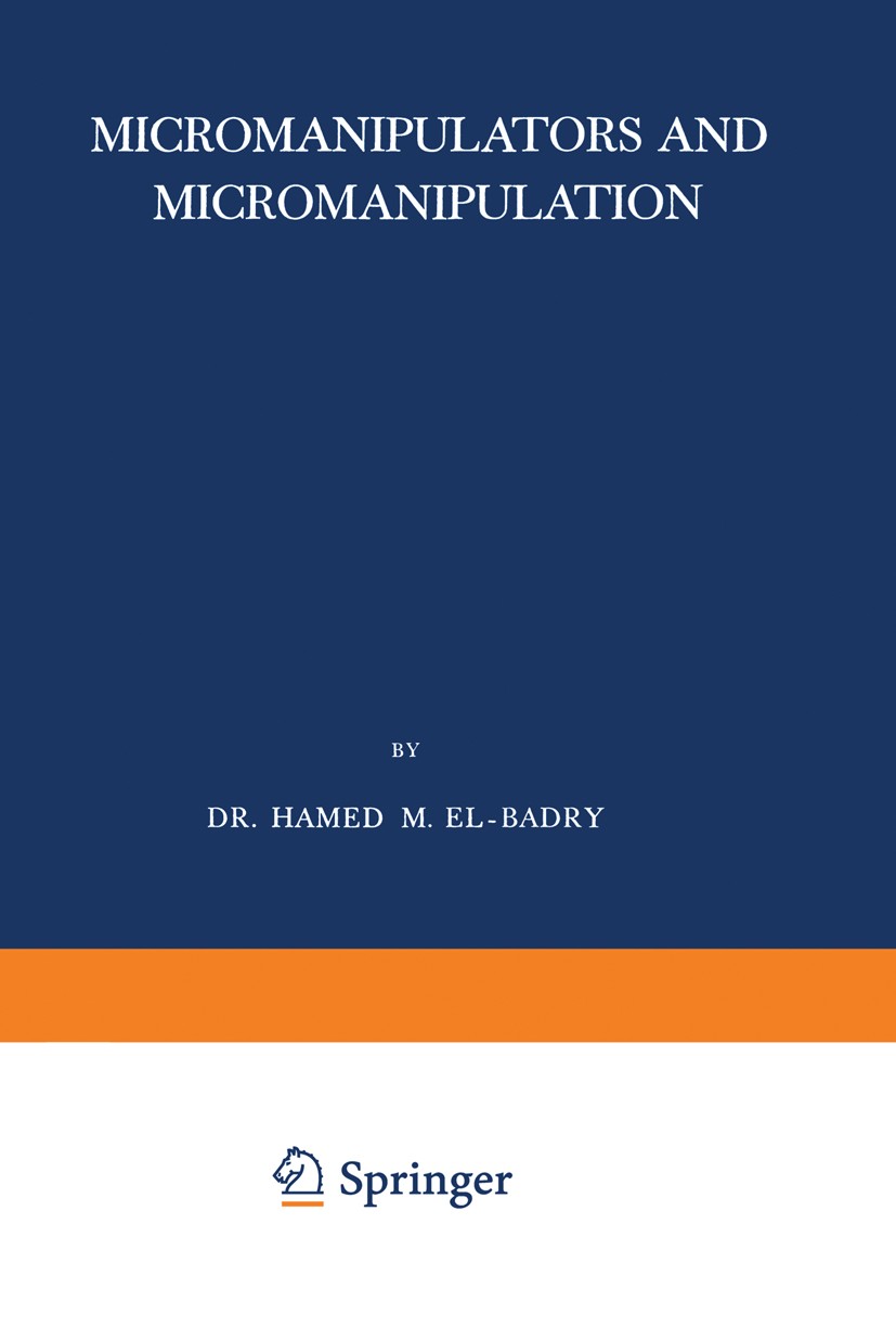 Titlebook: Micromanipulators and Micromanipulation; Hamed M. El-Badry Book 1963 Springer-Verlag Vienna 1963 Auxiliar.Barium.Oxidation.Strontium.Sulfi Titlebook: Micromanipulators and Micromanipulation; Hamed M. El-Badry Book 1963 Springer-Verlag Vienna 1963 Auxiliar.Barium.Oxidation.Strontium.Sulfi