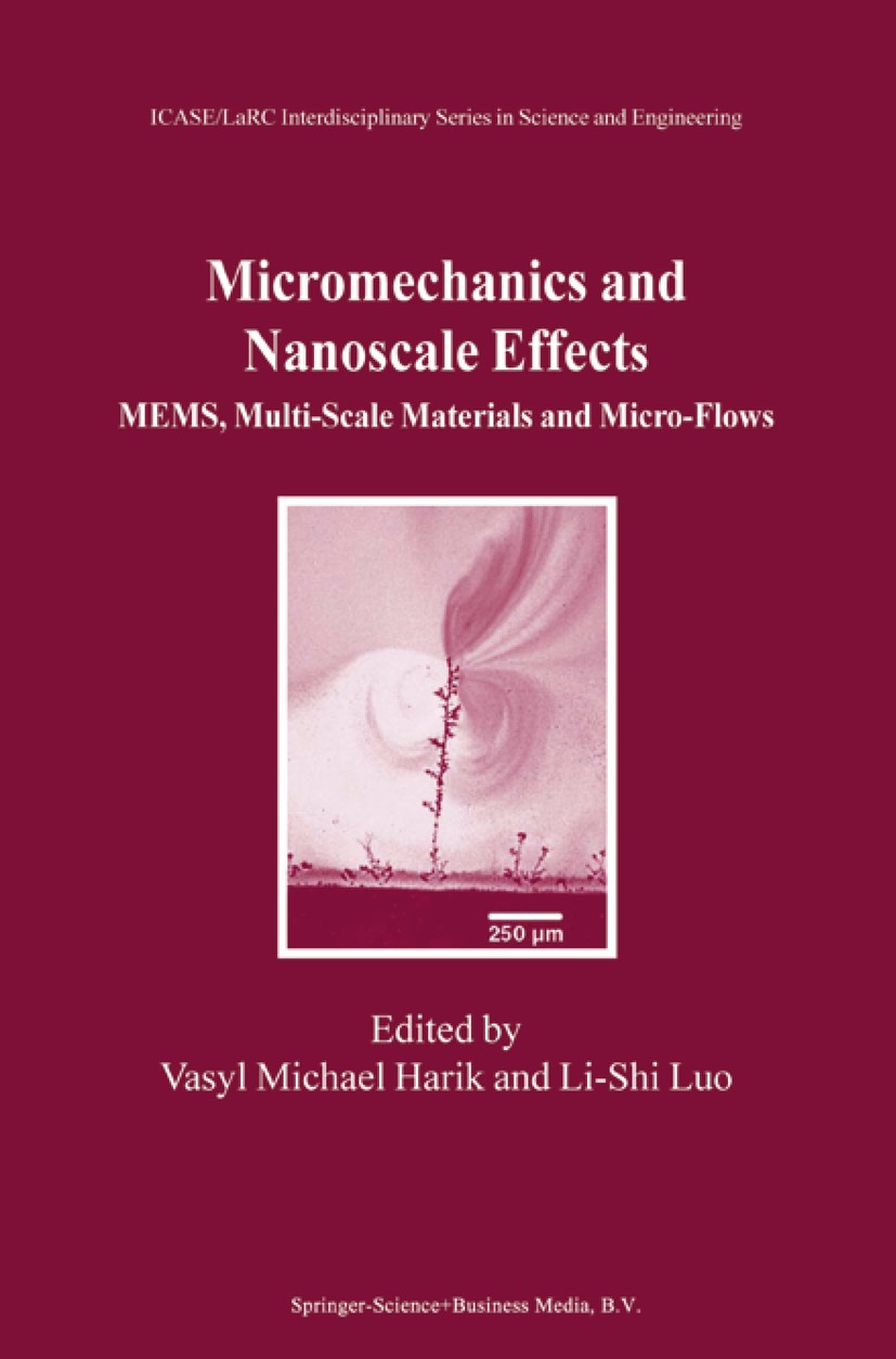 Titlebook: Micromechanics and Nanoscale Effects; MEMS, Multi-Scale Ma Vasyl Michael Harik (Senior Staff Scientist),Li-Sh Book 2004 Kluwer Academic Pub Titlebook: Micromechanics and Nanoscale Effects; MEMS, Multi-Scale Ma Vasyl Michael Harik (Senior Staff Scientist),Li-Sh Book 2004 Kluwer Academic Pub