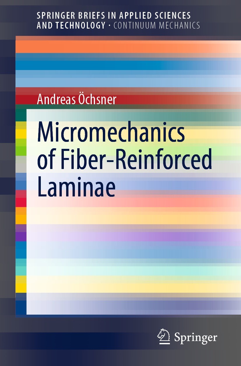 Titlebook: Micromechanics of Fiber-Reinforced Laminae; Andreas Öchsner Book 2022 The Author(s), under exclusive license to Springer Nature Switzerlan Titlebook: Micromechanics of Fiber-Reinforced Laminae; Andreas Öchsner Book 2022 The Author(s), under exclusive license to Springer Nature Switzerlan