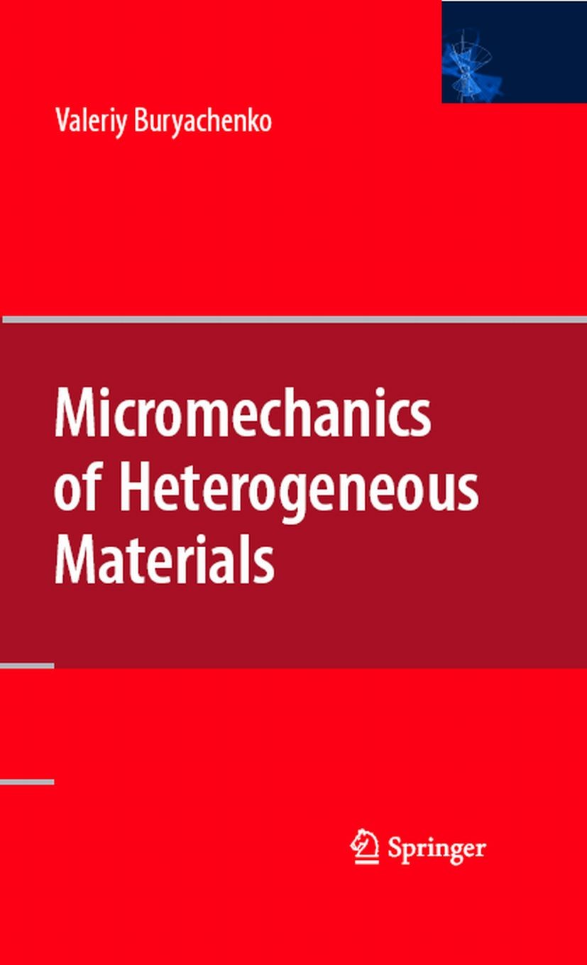 Titlebook: Micromechanics of Heterogeneous Materials; Valeriy A. Buryachenko Book 2007 Springer-Verlag US 2007 composite material.composite materials Titlebook: Micromechanics of Heterogeneous Materials; Valeriy A. Buryachenko Book 2007 Springer-Verlag US 2007 composite material.composite materials