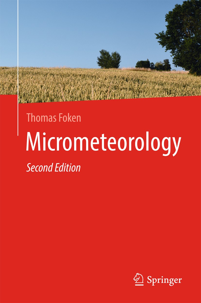 Titlebook: Micrometeorology; Thomas Foken Textbook 20172nd edition The Editor(s) (if applicable) and The Author(s), under exclusive license to Spring Titlebook: Micrometeorology; Thomas Foken Textbook 20172nd edition The Editor(s) (if applicable) and The Author(s), under exclusive license to Spring