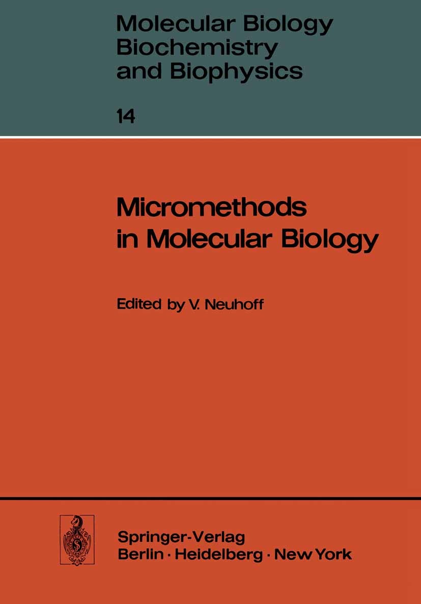 Titlebook: Micromethods in Molecular Biology; Volker Neuhoff Book 1973 Springer-Verlag Berlin Heidelberg 1973 DNA.RNA.amino acid.biology.electron mic Titlebook: Micromethods in Molecular Biology; Volker Neuhoff Book 1973 Springer-Verlag Berlin Heidelberg 1973 DNA.RNA.amino acid.biology.electron mic