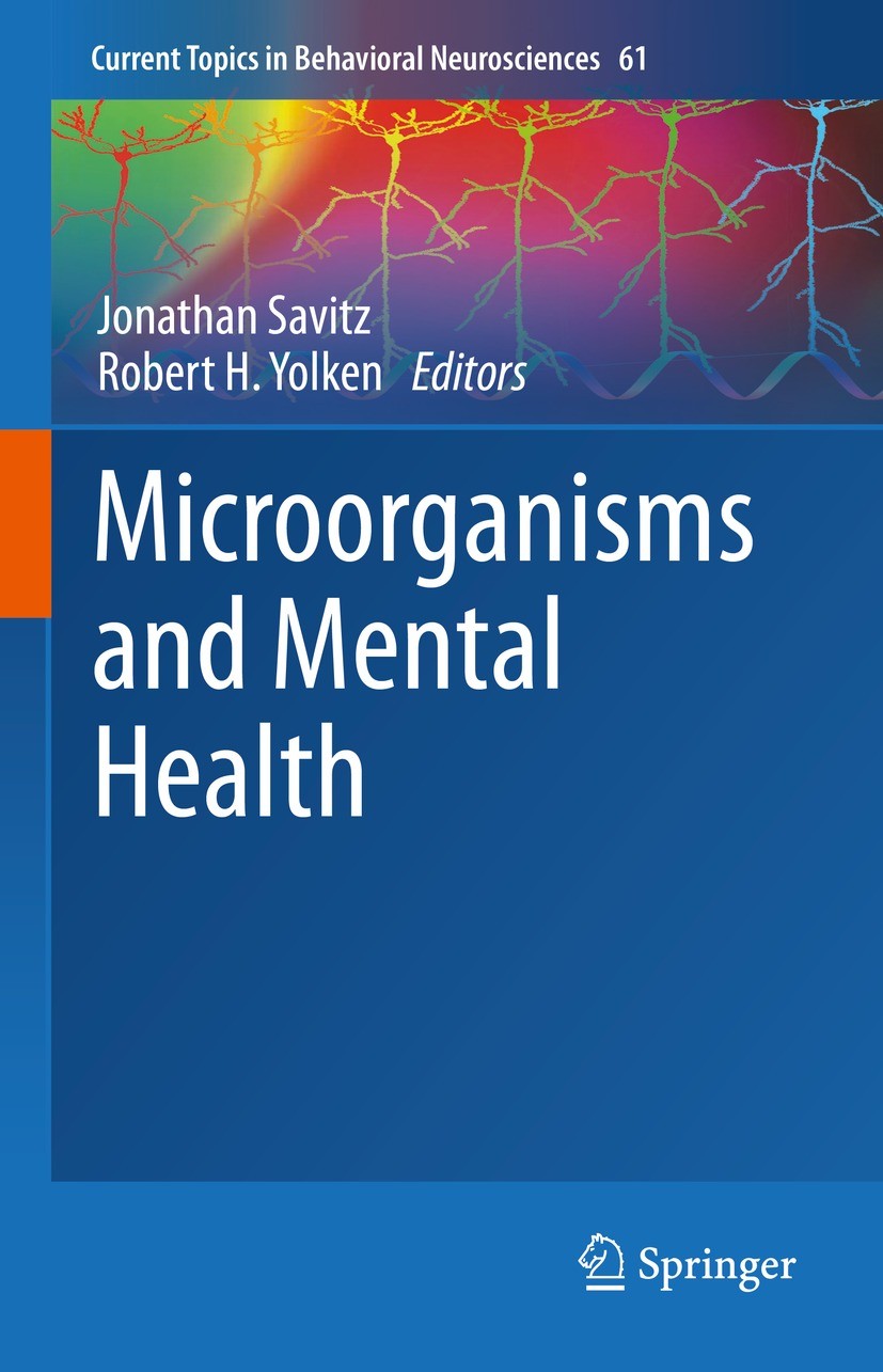 Titlebook: Microorganisms and Mental Health; Jonathan Savitz,Robert H. Yolken Book 2023 The Editor(s) (if applicable) and The Author(s), under exclus Titlebook: Microorganisms and Mental Health; Jonathan Savitz,Robert H. Yolken Book 2023 The Editor(s) (if applicable) and The Author(s), under exclus