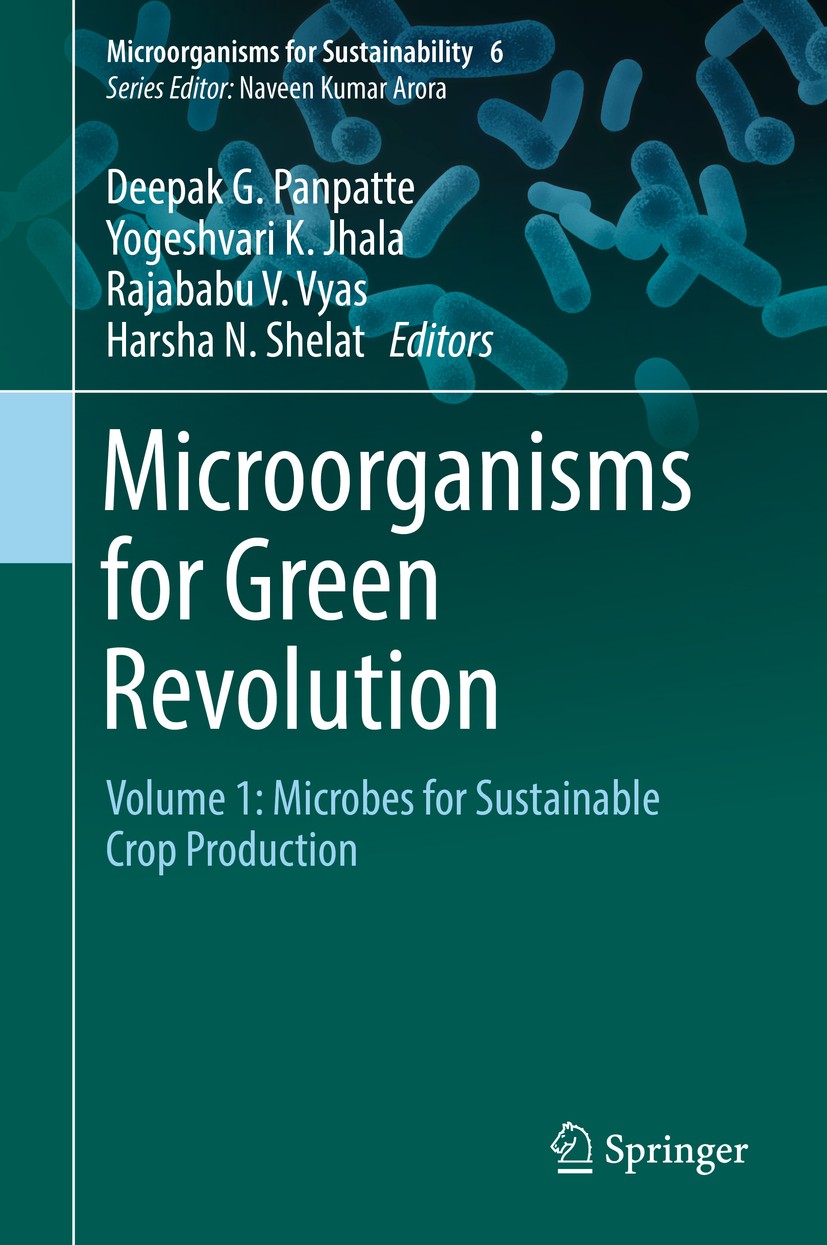Titlebook: Microorganisms for Green Revolution; Volume 1: Microbes f Deepak G. Panpatte,Yogeshvari K. Jhala,Harsha N. S Book 2017 Springer Nature Sing Titlebook: Microorganisms for Green Revolution; Volume 1: Microbes f Deepak G. Panpatte,Yogeshvari K. Jhala,Harsha N. S Book 2017 Springer Nature Sing