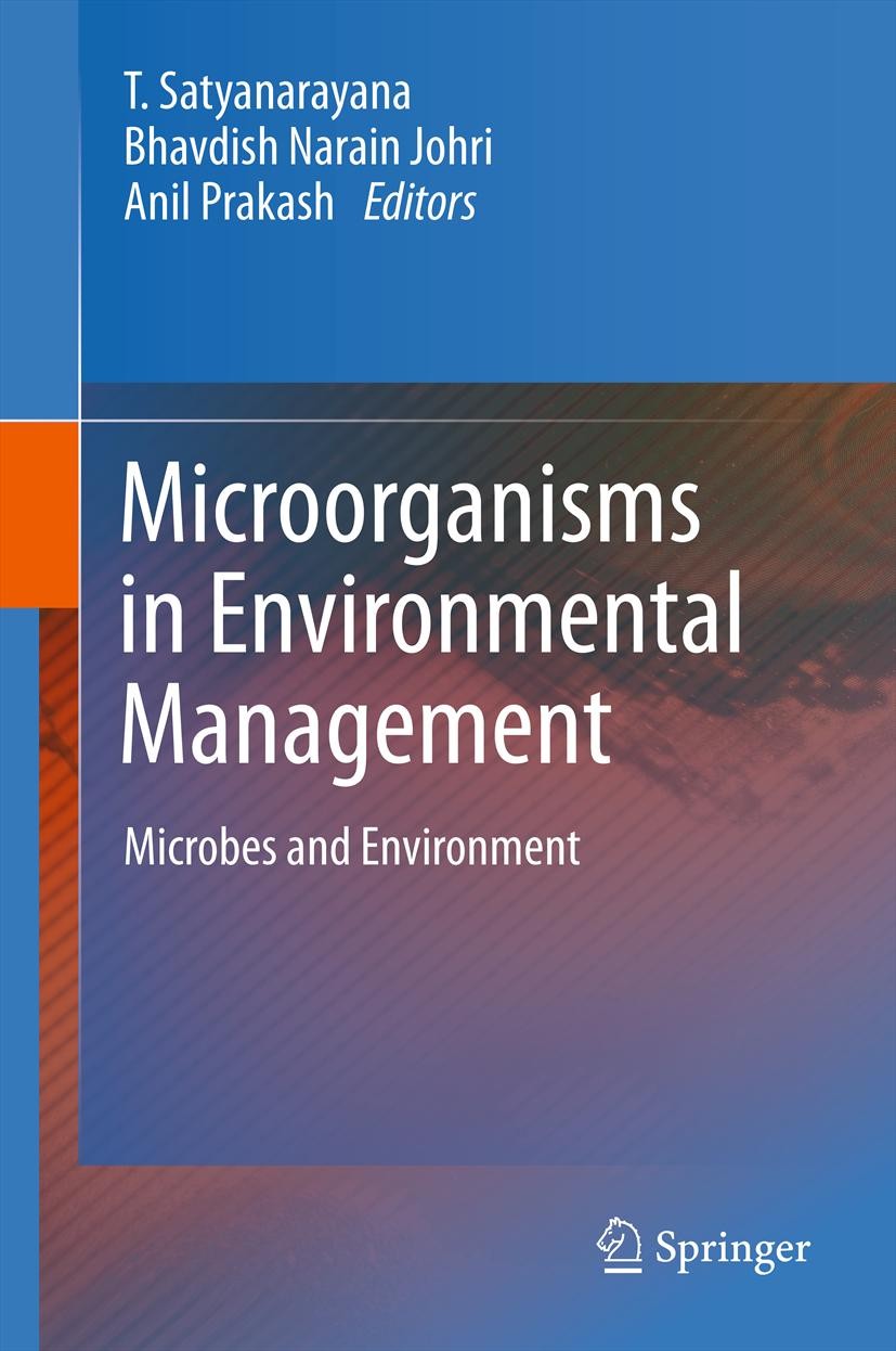 Titlebook: Microorganisms in Environmental Management; Microbes and Environ T. Satyanarayana,Bhavdish Narain Johri,Anil Prakas Book 2012 Springer Scie Titlebook: Microorganisms in Environmental Management; Microbes and Environ T. Satyanarayana,Bhavdish Narain Johri,Anil Prakas Book 2012 Springer Scie