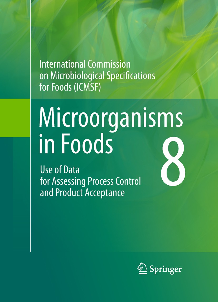 Titlebook: Microorganisms in Foods 8; Use of Data for Asse International Commission on Microbiological Specif Book 2011 Springer Science+Business Medi Titlebook: Microorganisms in Foods 8; Use of Data for Asse International Commission on Microbiological Specif Book 2011 Springer Science+Business Medi