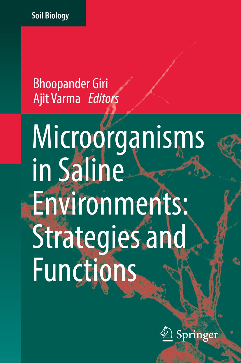 Titlebook: Microorganisms in Saline Environments: Strategies and Functions; Bhoopander Giri,Ajit Varma Book 2019 Springer Nature Switzerland AG 2019 Titlebook: Microorganisms in Saline Environments: Strategies and Functions; Bhoopander Giri,Ajit Varma Book 2019 Springer Nature Switzerland AG 2019