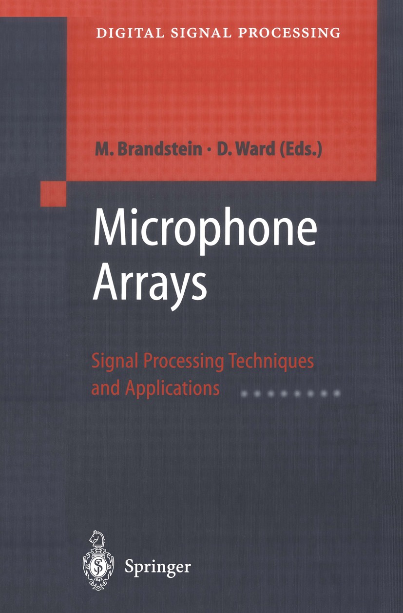 Titlebook: Microphone Arrays; Signal Processing Te Michael Brandstein,Darren Ward Book 2001 Springer-Verlag Berlin Heidelberg 2001 acoustics.filtering Titlebook: Microphone Arrays; Signal Processing Te Michael Brandstein,Darren Ward Book 2001 Springer-Verlag Berlin Heidelberg 2001 acoustics.filtering